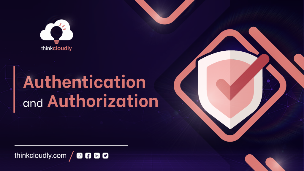 Authentication and Authorization