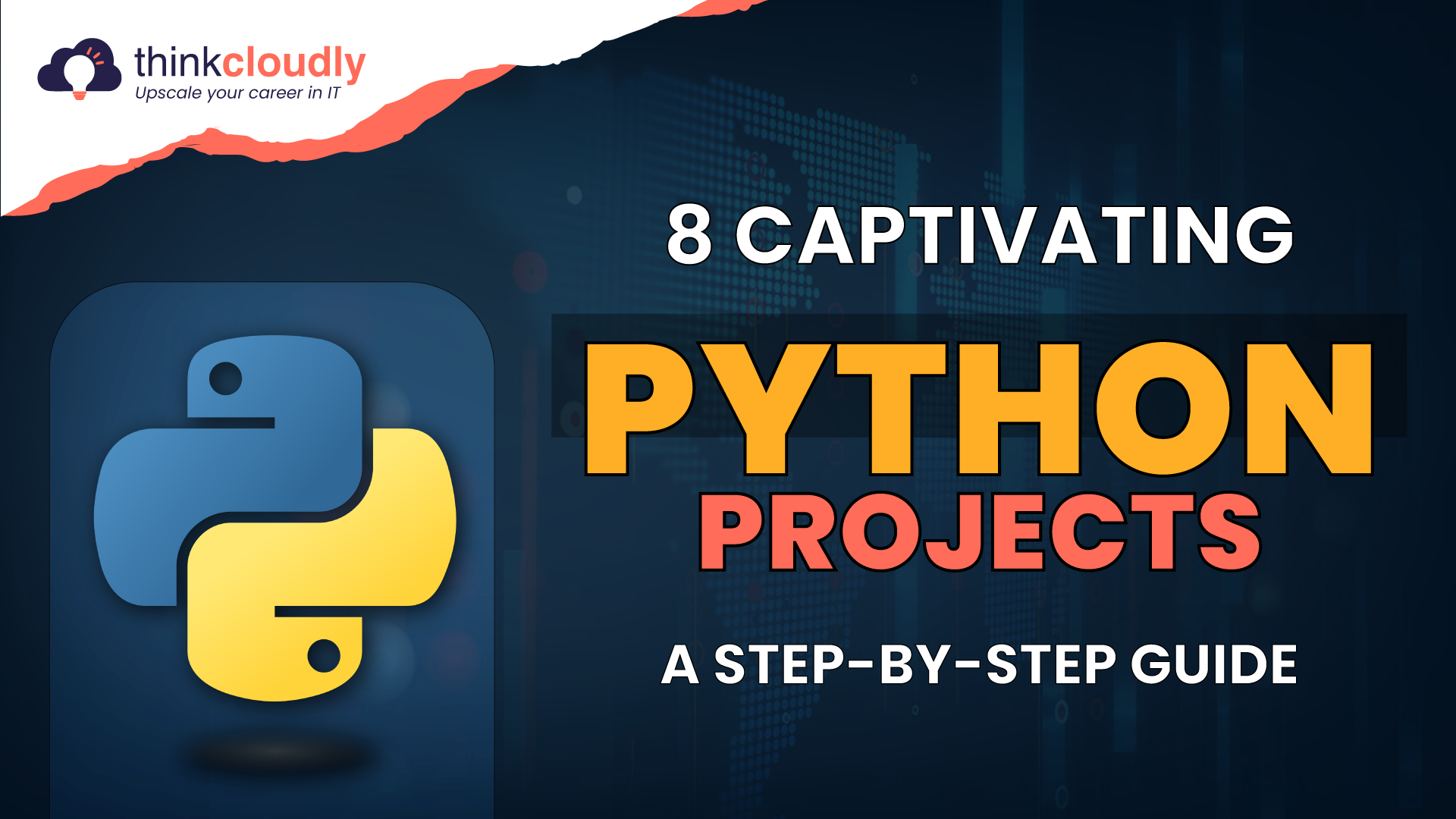 8 Captivating Python Projects: A Step-by-Step Guide - ThinkCloudly
